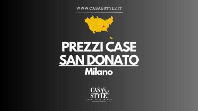 Valore-Case-a-San-Donato-Milanese-prezzi-agenzia-immobiliare-milano-e-brianza-casa&Style