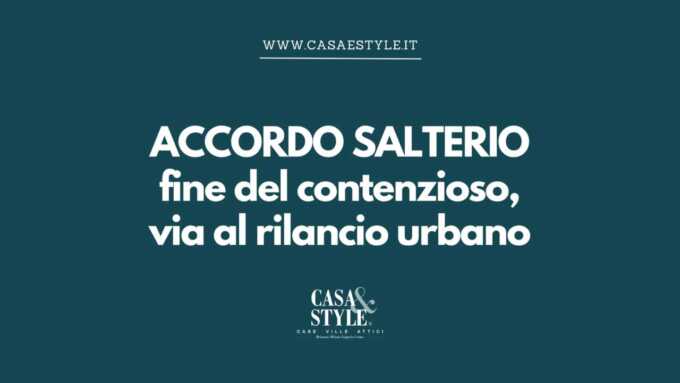 Accordo Salterio: fine del contenzioso, via al rilancio urbano main image